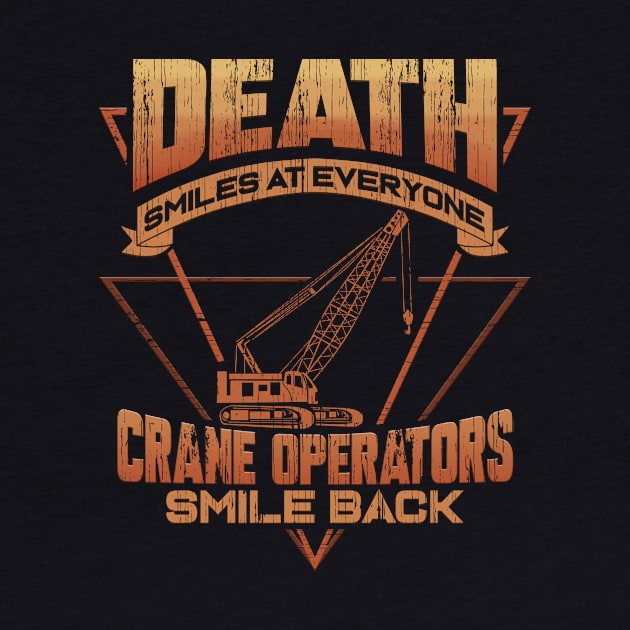 Crane Operator Death Smiles At Everyone by ChrisselDesigns